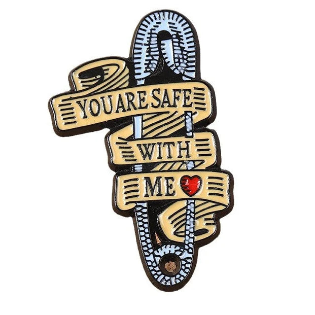 You Are Safe With Me Brooch Pin