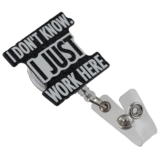 I Don't Know I Just Work Here Badge Holder