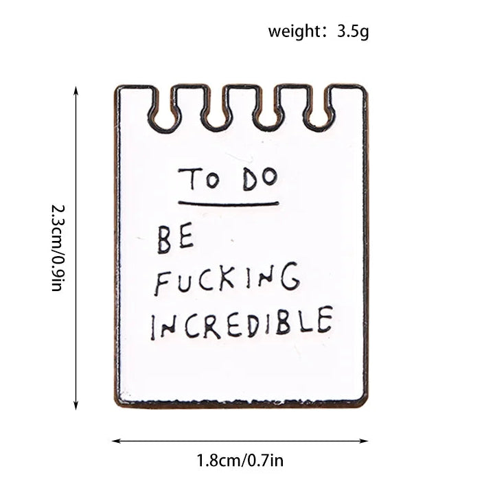 Be Incredible Notepad Enamel Pin