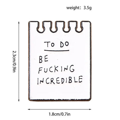 Be Incredible Notepad Enamel Pin
