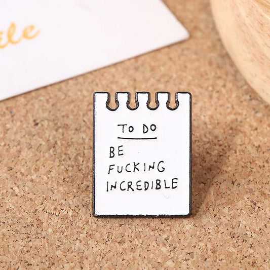 Be Incredible Notepad Enamel Pin