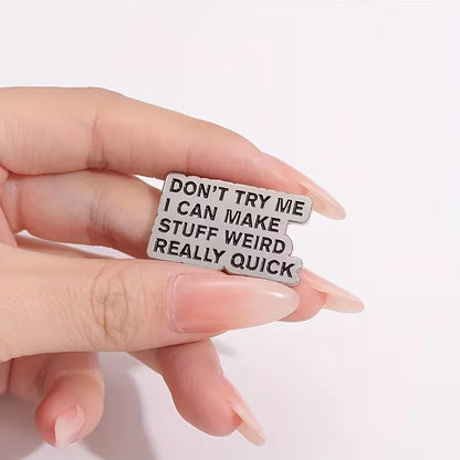 "Don't Try Me Make Stuff Weird" Funny Social Warning Badge