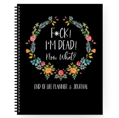 End-of-Life Planner & Journal – ‘I’m Dead, Now What?