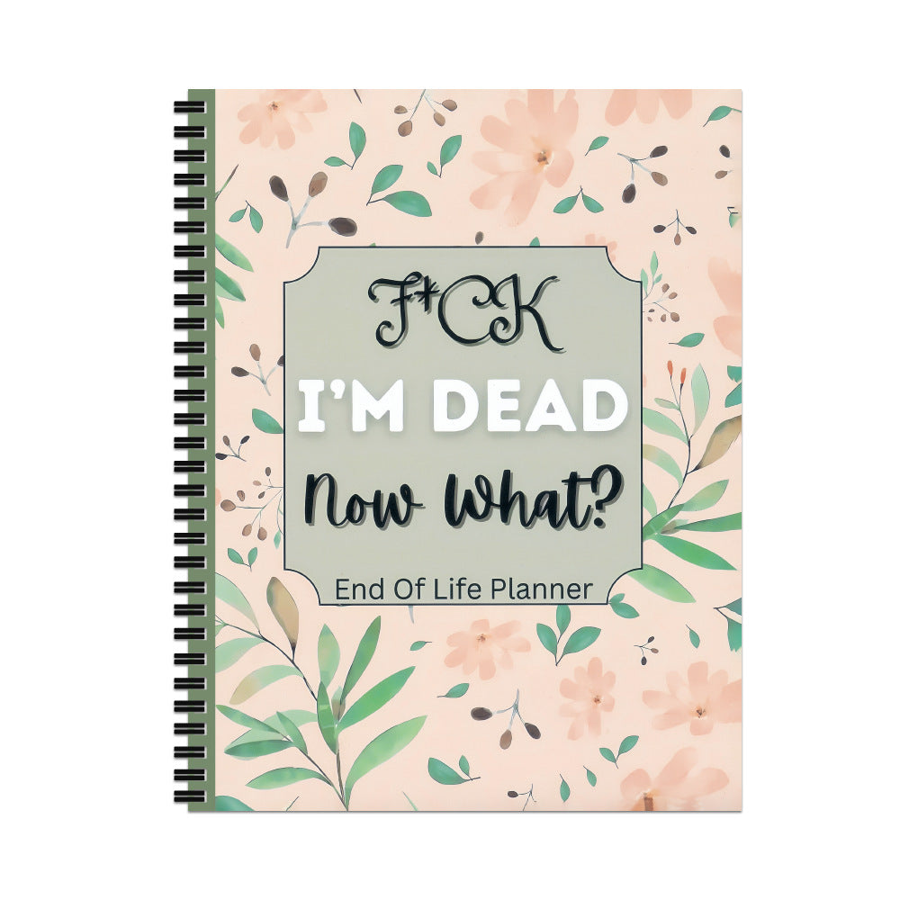 End-of-Life Planner & Journal – ‘I’m Dead, Now What?