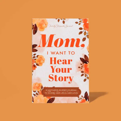 "Mom, I Want to Hear Your Story" Mother's Guided Journal