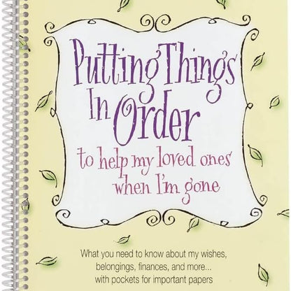 Putting Things In Order – To Help My Loved Ones When I’m Gone