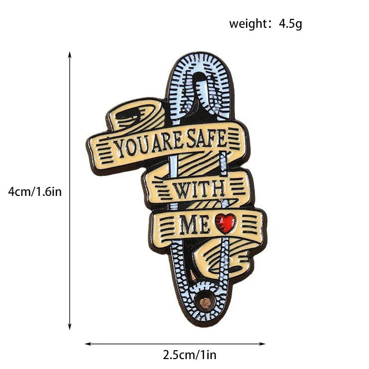 You Are Safe With Me Brooch Pin