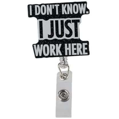 I Don't Know I Just Work Here Badge Holder