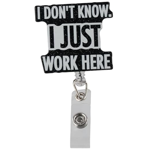 I Don't Know I Just Work Here Badge Holder