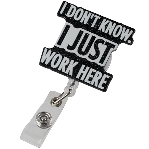 I Don't Know I Just Work Here Badge Holder