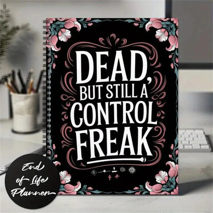 End of Life Planner "Dead, but still a control freak"
